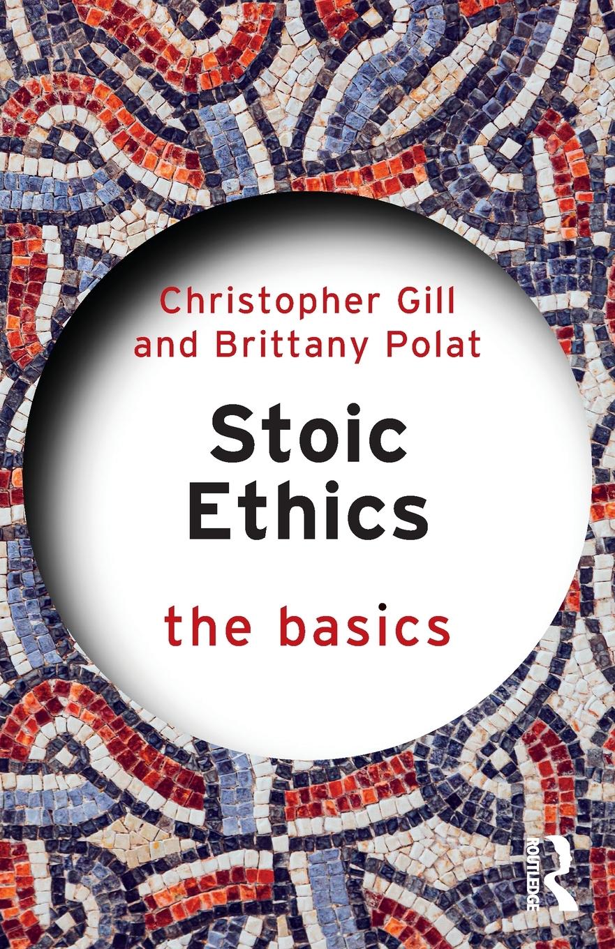 Cover: 9781032813592 | Stoic Ethics | The Basics | Christopher Gill (u. a.) | Taschenbuch