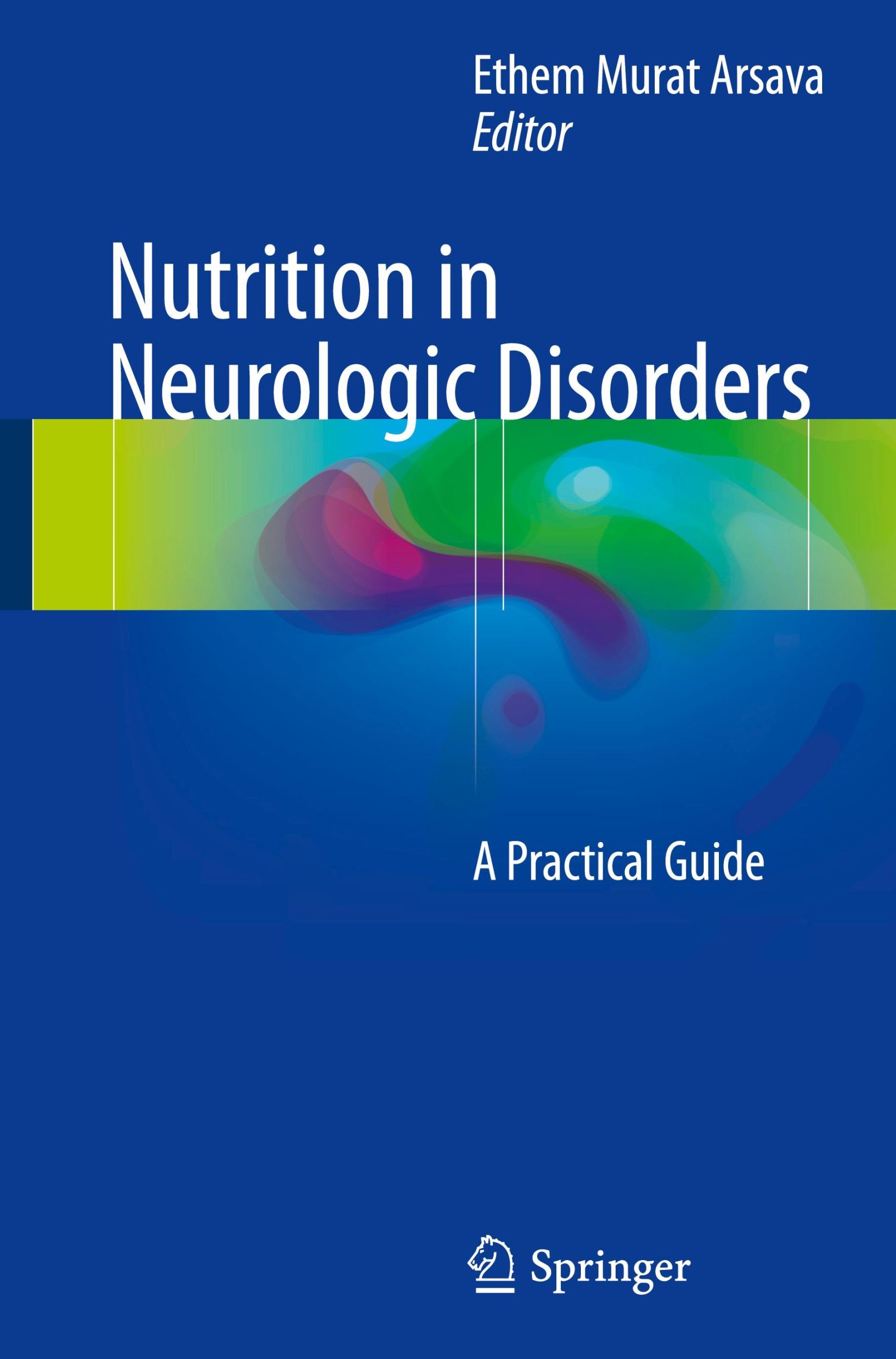 Cover: 9783319531700 | Nutrition in Neurologic Disorders | A Practical Guide | Arsava | Buch