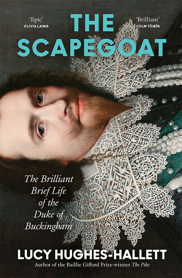 Cover: 9780008126575 | The Scapegoat | The Brilliant Brief Life of the Duke of Buckingham