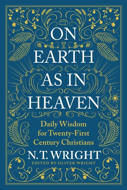 Cover: 9780063210899 | On Earth as in Heaven | N T Wright | Buch | Gebunden | Englisch | 2022