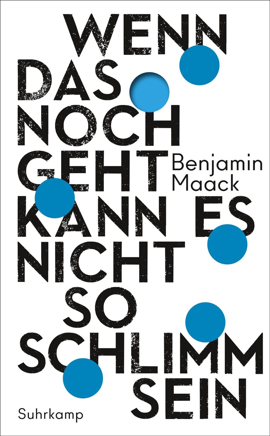 Cover: 9783518471913 | Wenn das noch geht, kann es nicht so schlimm sein | Benjamin Maack