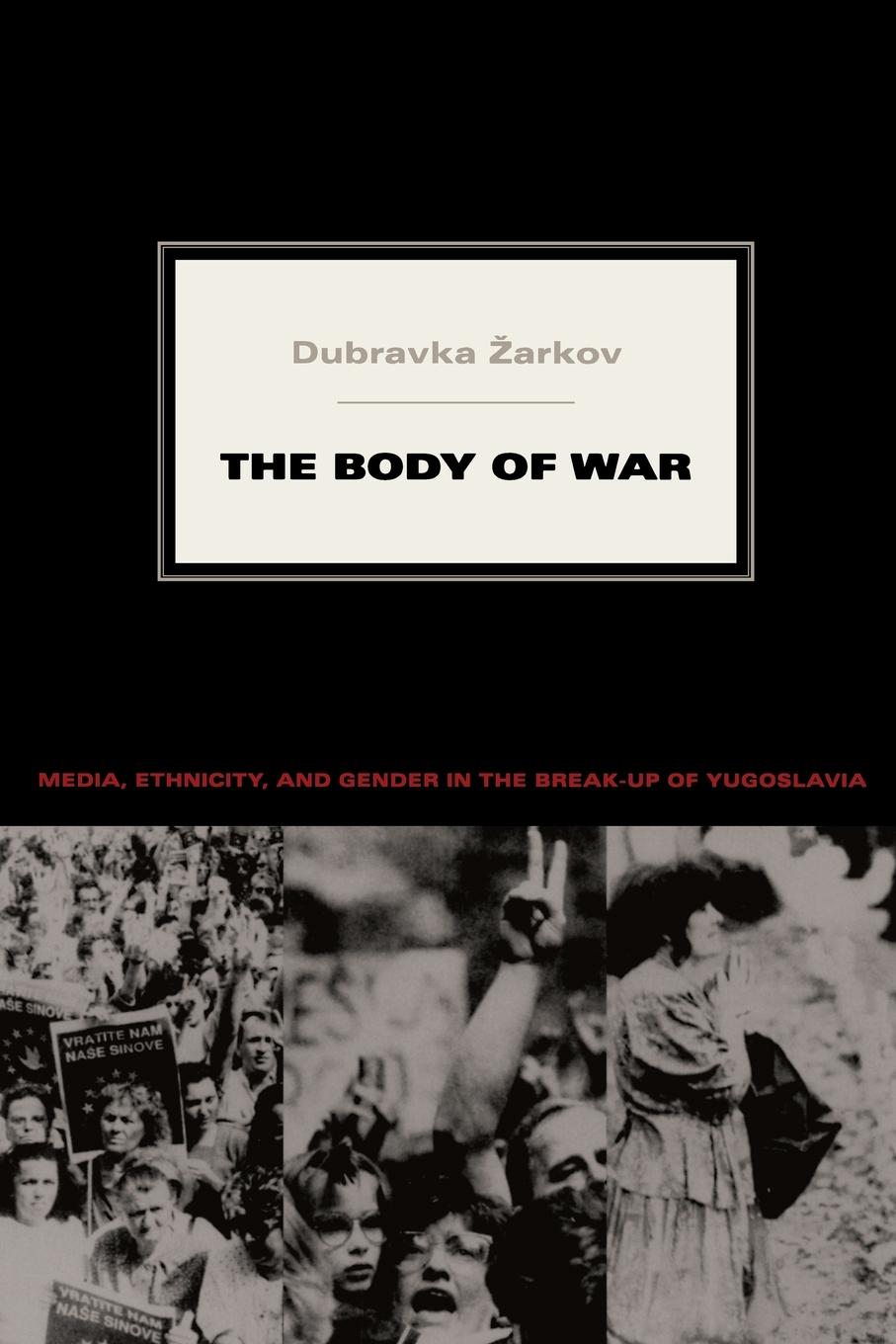 Cover: 9780822339663 | The Body of War | Dubravka ¿Arkov | Taschenbuch | Englisch | 2007