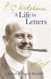 Cover: 9780099514794 | P.G. Wodehouse: A Life in Letters | P. G. Wodehouse | Taschenbuch