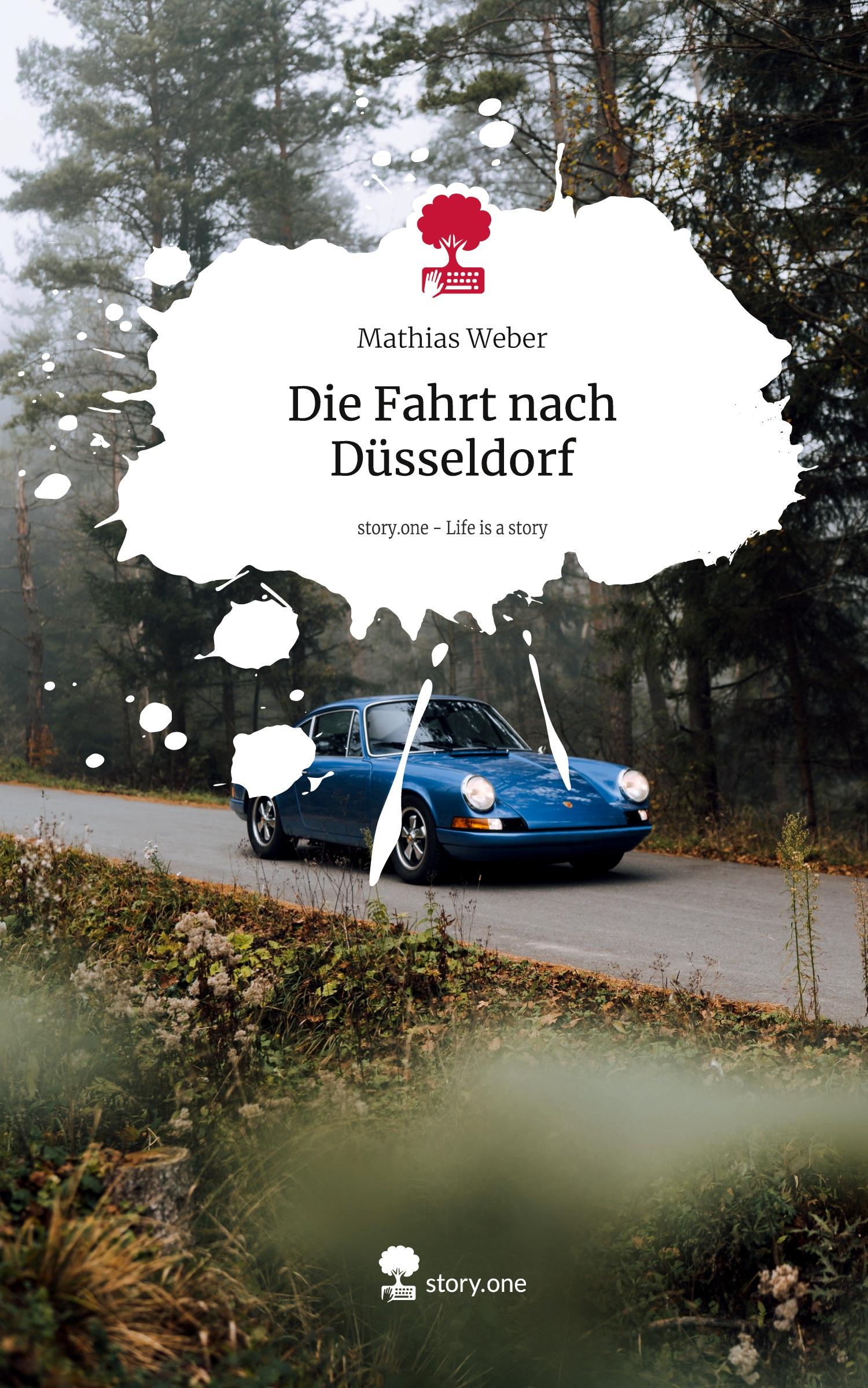 Cover: 9783711572202 | Die Fahrt nach Düsseldorf. Life is a Story - story.one | Mathias Weber