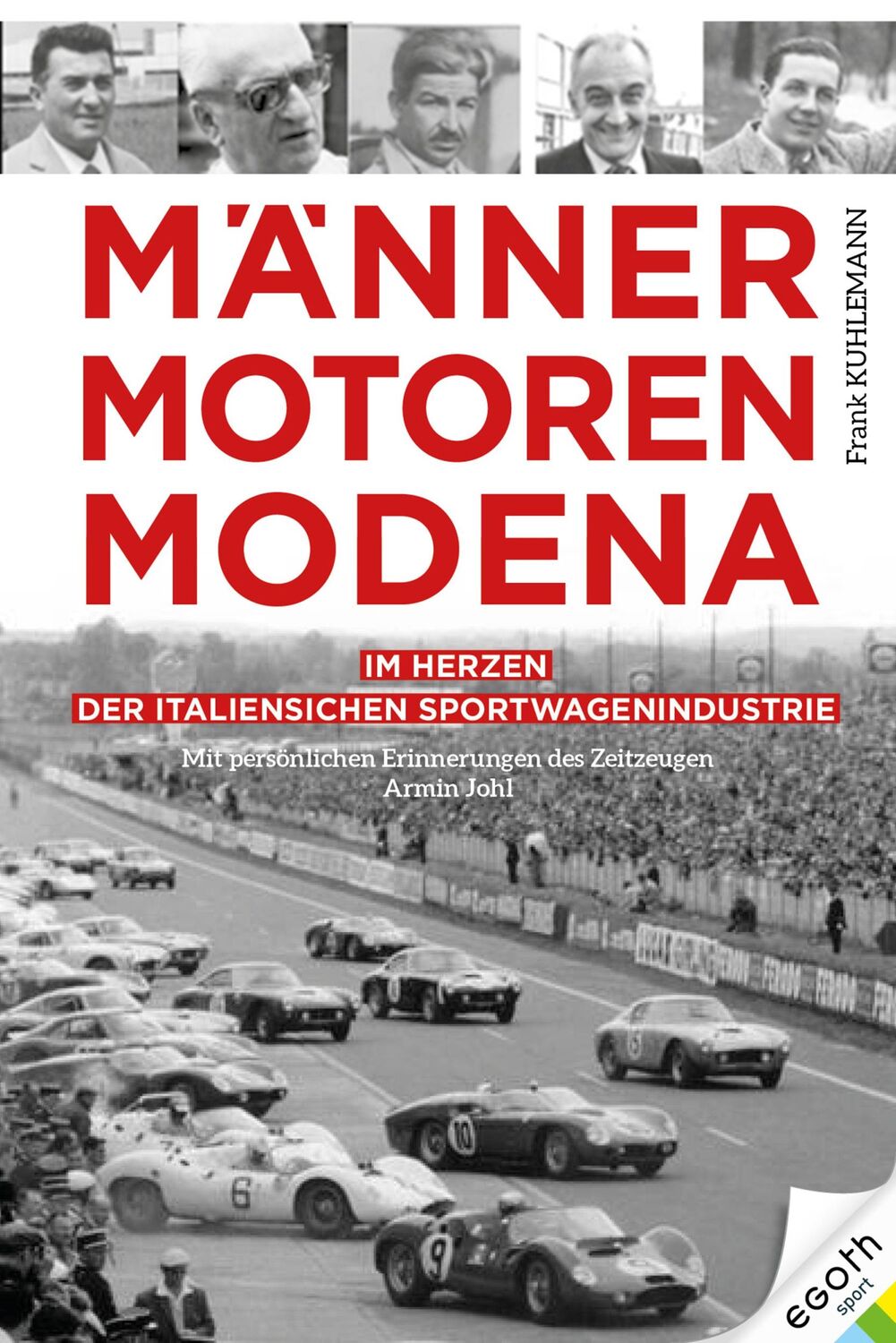 Cover: 9783903376298 | Männer. Motoren. Modena | Frank Kuhlemann | Buch | 250 S. | Deutsch