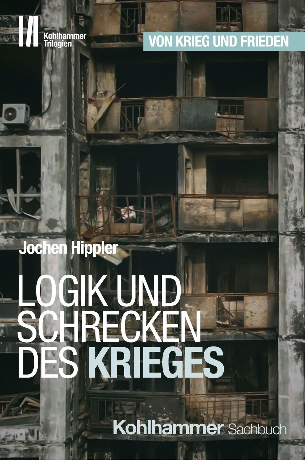 Cover: 9783170434295 | Logik und Schrecken des Krieges | Logik und Schrecken des Krieges