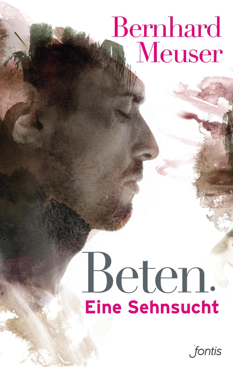 Cover: 9783038480426 | Beten: Eine Sehnsucht | Bernhard Meuser | Taschenbuch | 186 S. | 2015