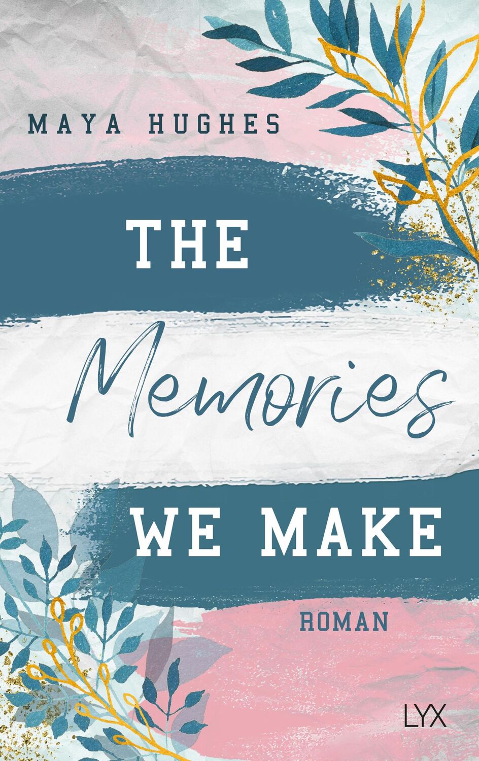 Cover: 9783736314498 | The Memories We Make | Maya Hughes | Taschenbuch | 400 S. | Deutsch