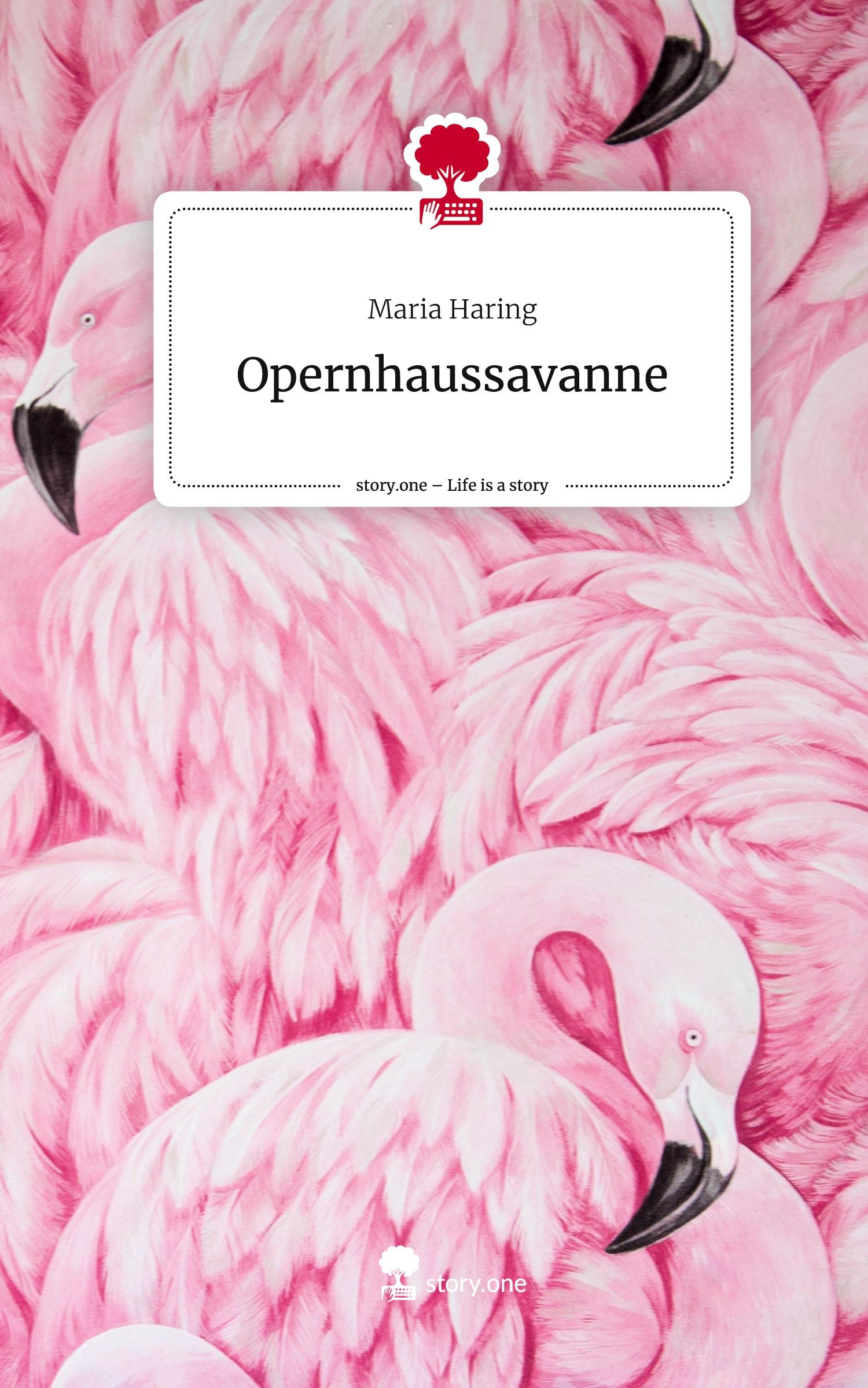 Cover: 9783710858697 | Opernhaussavanne. Life is a Story - story.one | Maria Haring | Buch