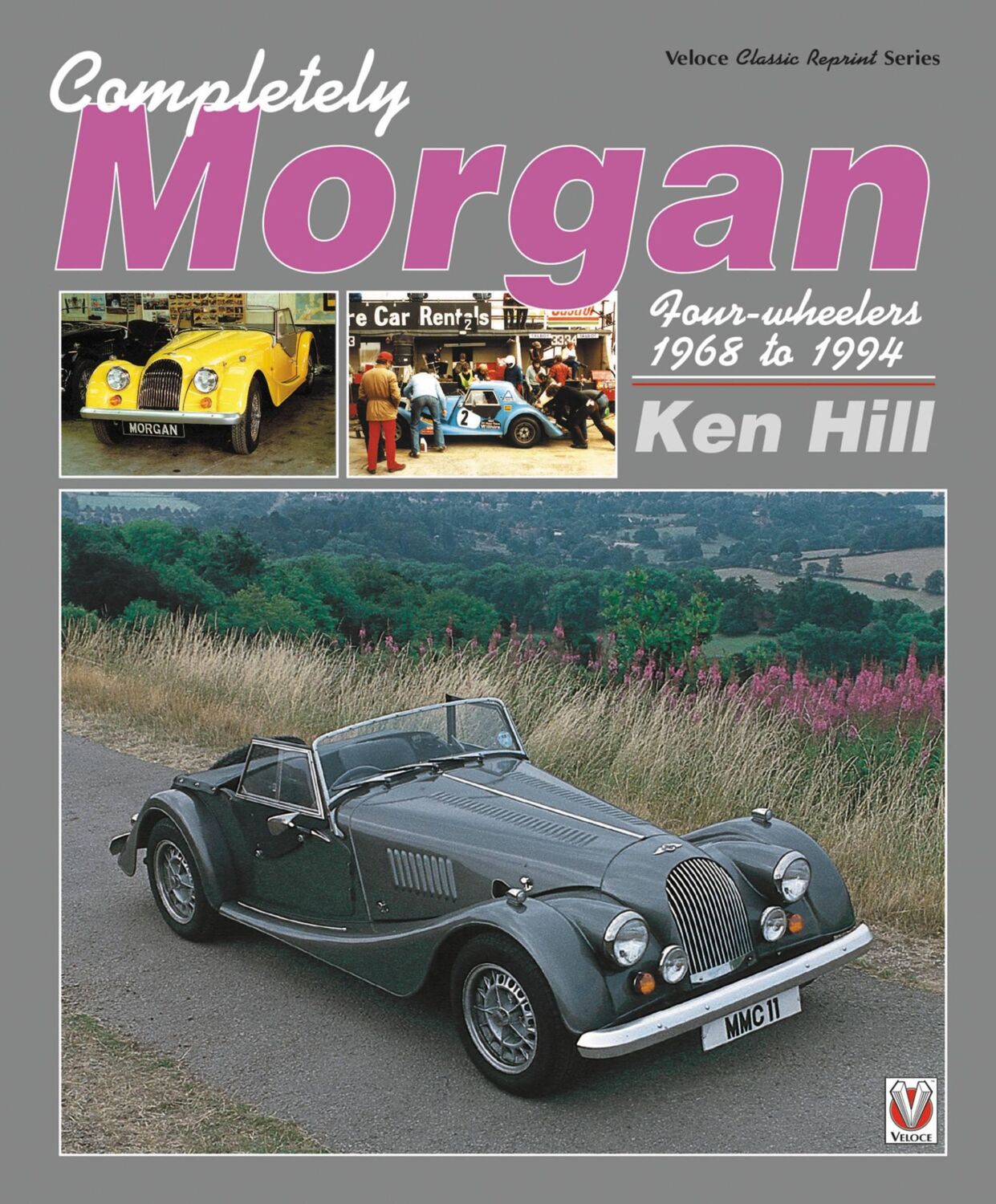 Cover: 9781787112629 | Completely Morgan | Four-Wheelers 1968 to 1994 | Ken Hill | Buch