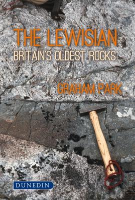 Cover: 9781780460987 | The Lewisian | Britain's oldest rocks | Park, Graham | Buch | Gebunden