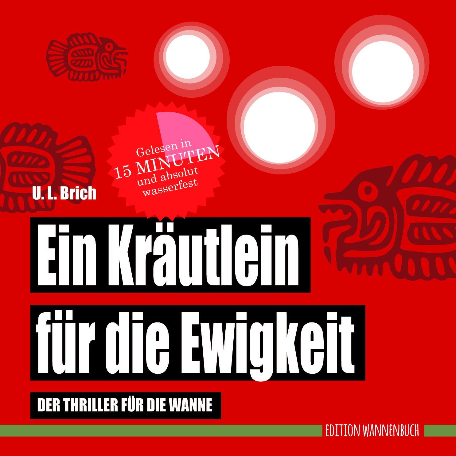 Cover: 9783947409105 | Ein Kräutlein für die Ewigkeit | Der Thriller für die Wanne (Badebuch)