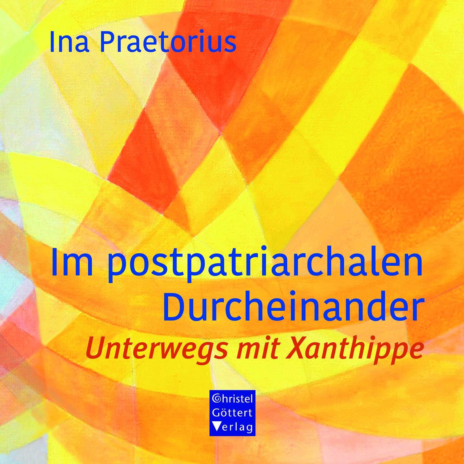 Cover: 9783939623779 | Im postpatriarchalen Durcheinander | Unterwegs mit Xanthippe | Buch