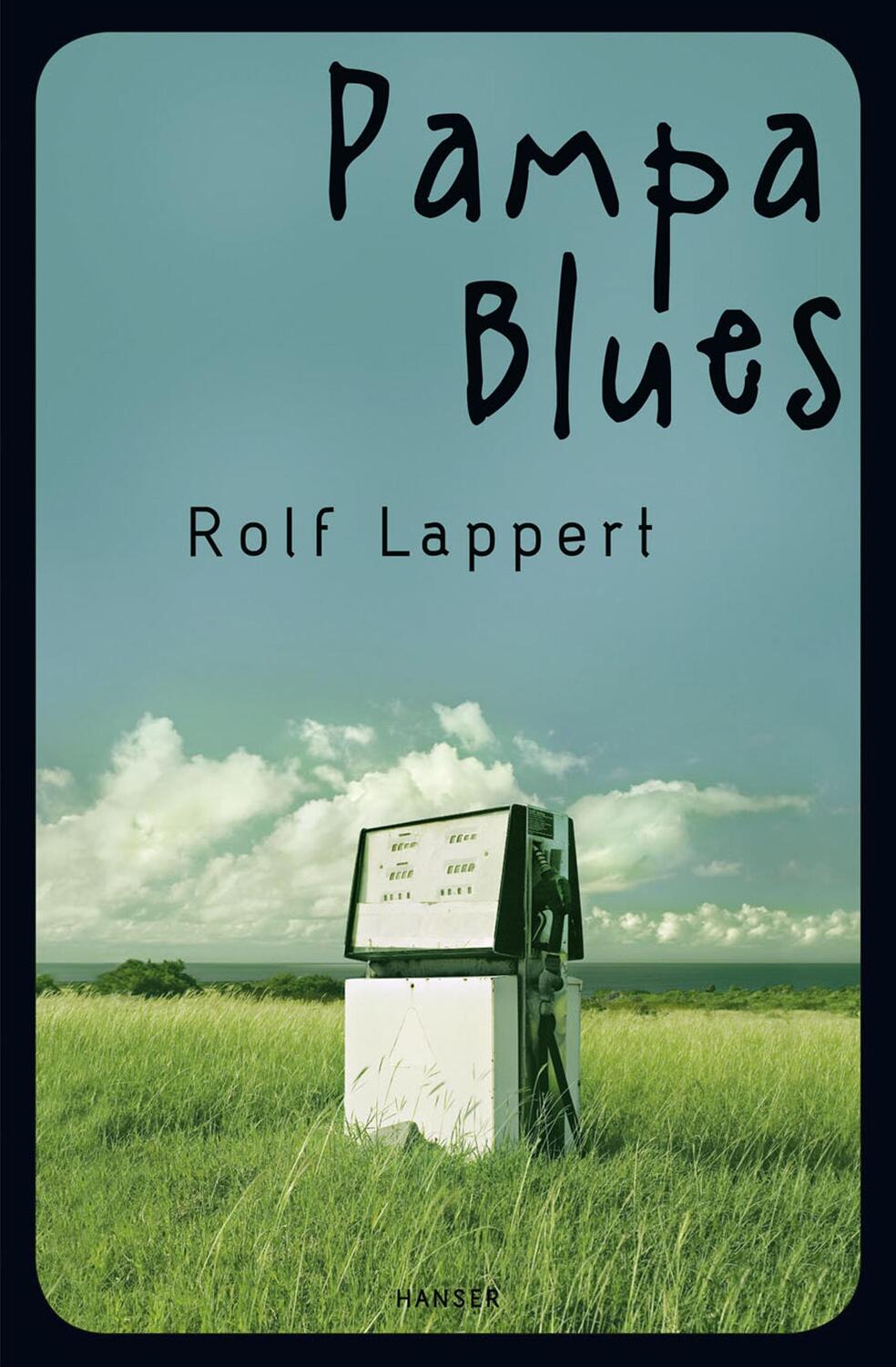 Cover: 9783446238954 | Pampa Blues | Rolf Lappert | Taschenbuch | 256 S. | Deutsch | 2012