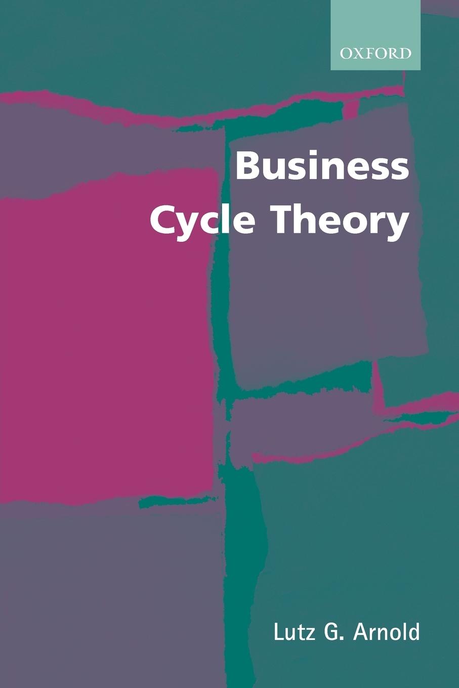 Cover: 9780199256822 | Business Cycle Theory | Lutz G. Arnold | Taschenbuch | Englisch | 2002