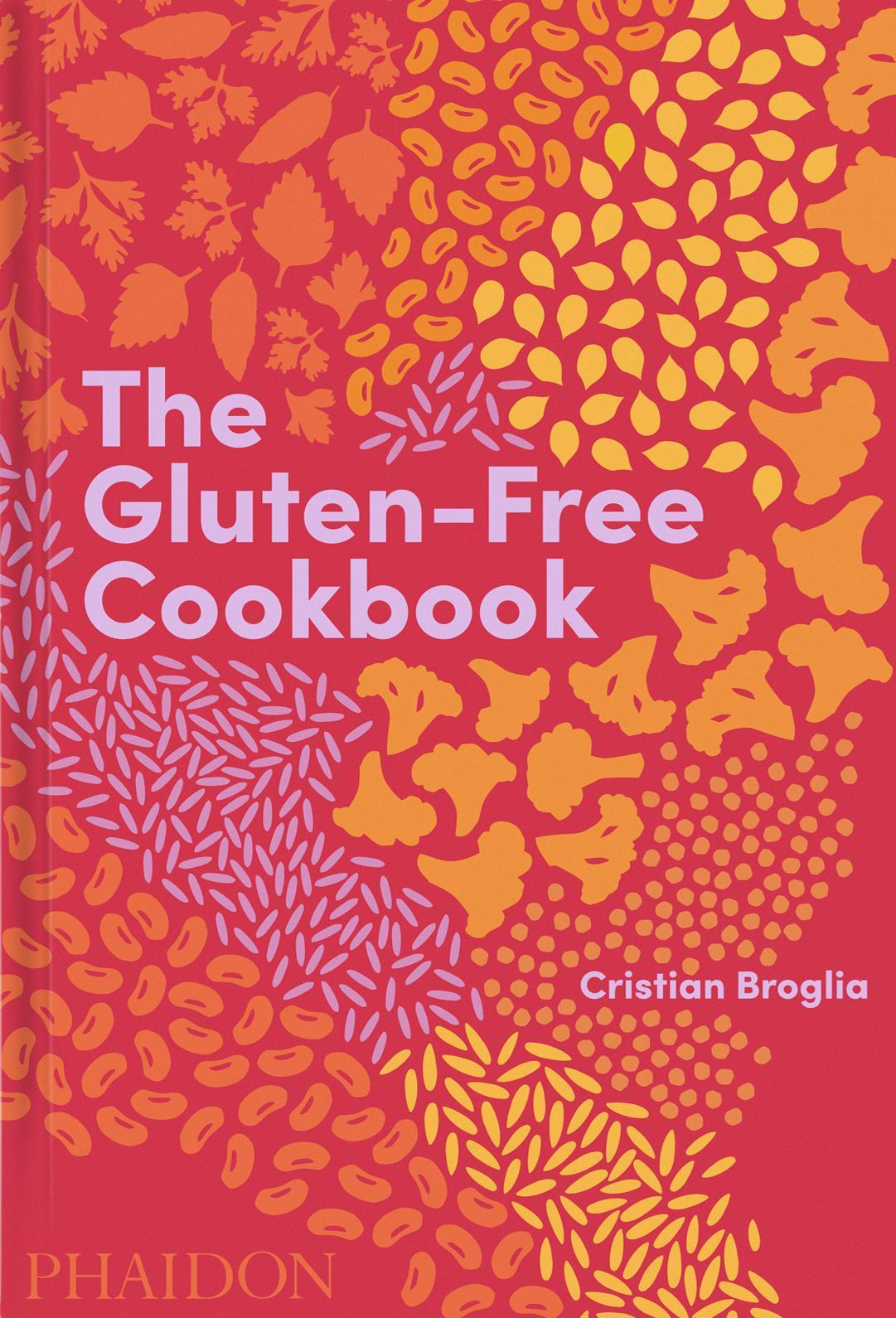 Cover: 9781838663131 | The Gluten-Free Cookbook | Cristian Broglia | Buch | Phaidon Press