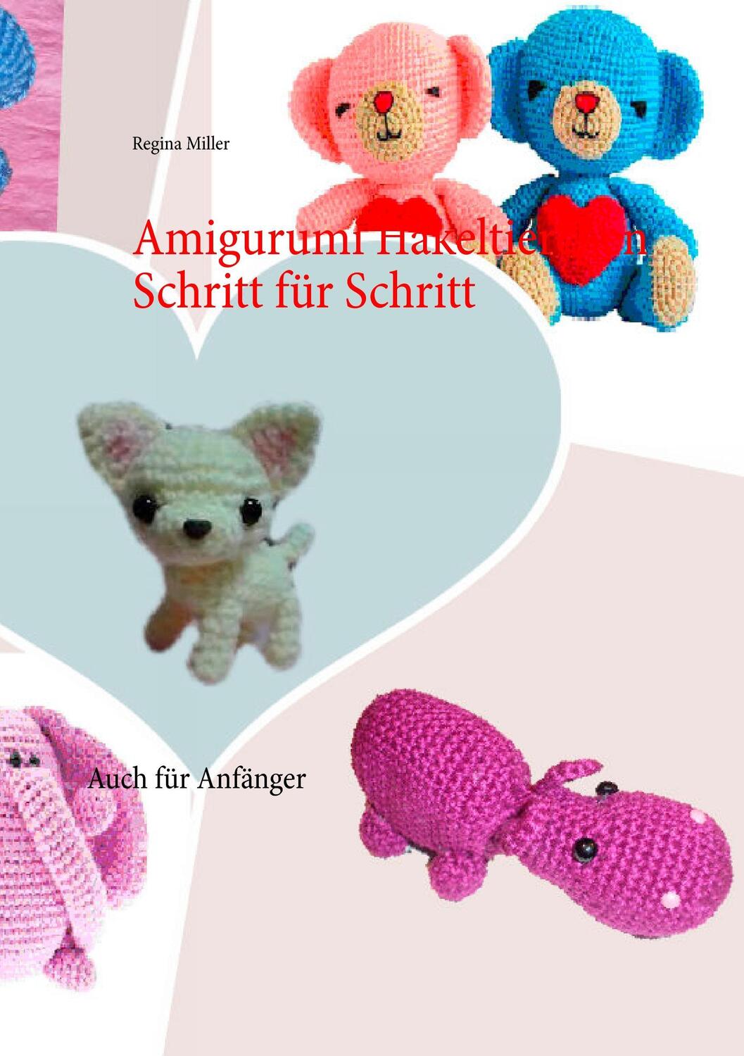 Cover: 9783738605518 | Amigurumi Häkeltierchen Schritt für Schritt | Auch für Anfänger | Buch