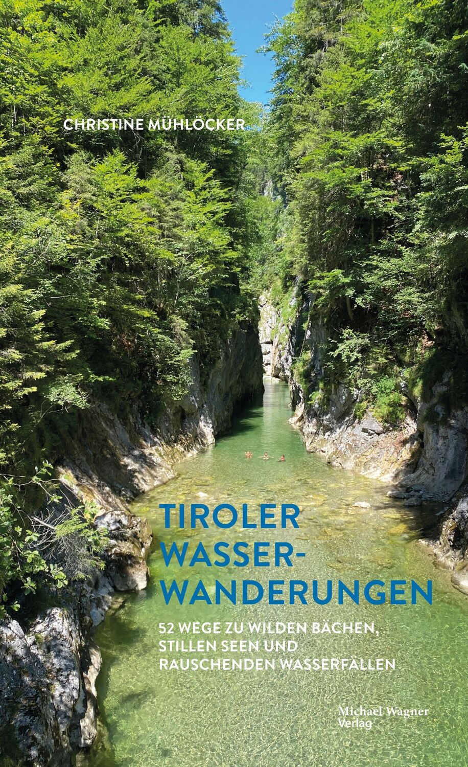 Cover: 9783710767739 | Tiroler Wasserwanderungen | Christine Mühlöcker | Taschenbuch | 200 S.