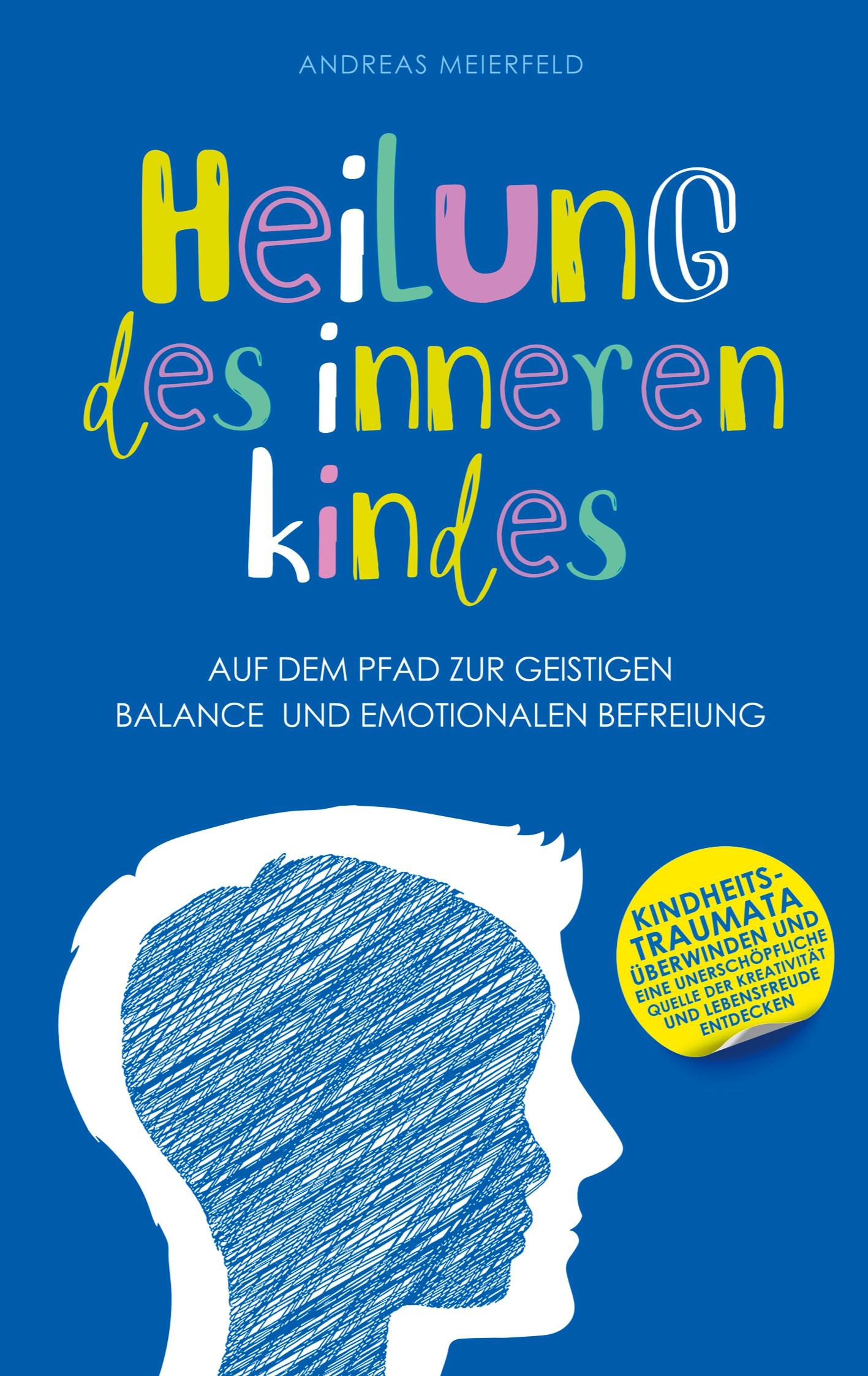 Cover: 9781628618372 | Heilung des inneren Kindes | Andreas Meierfeld | Taschenbuch | 64 S.