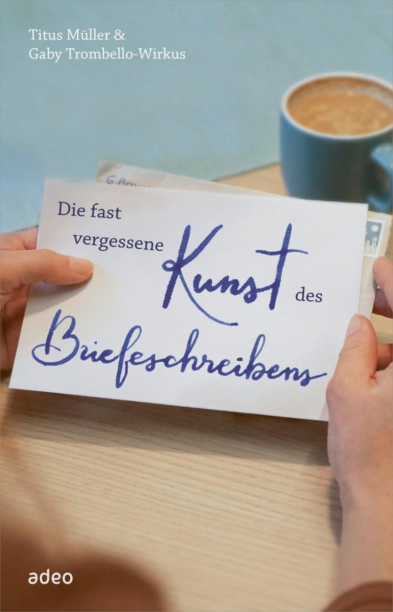 Cover: 9783863342722 | Die fast vergessene Kunst des Briefeschreibens | Titus Müller | Buch