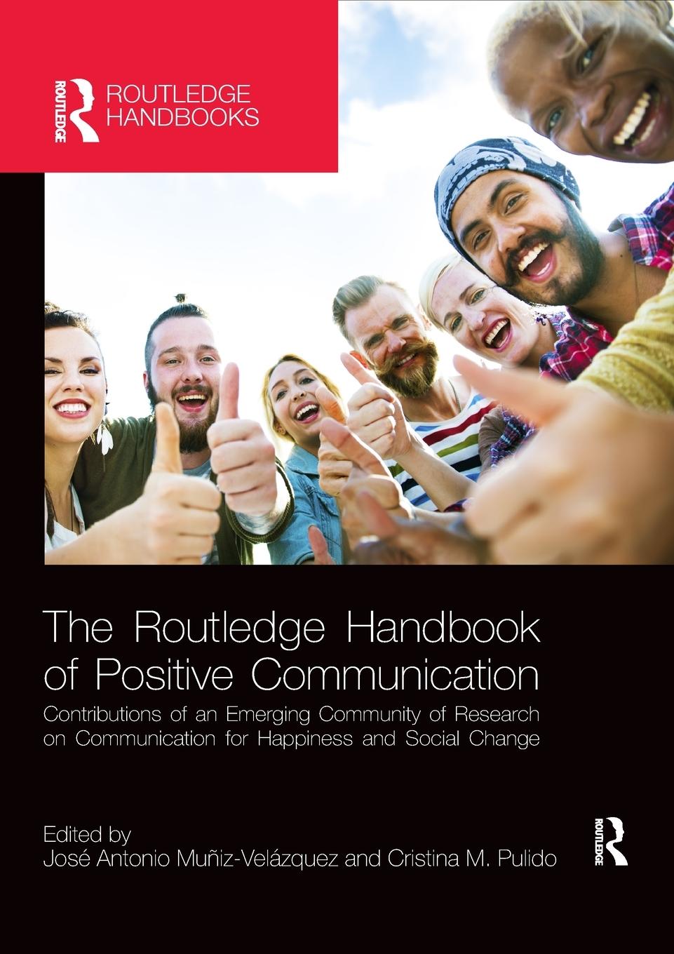 Cover: 9780367659684 | The Routledge Handbook of Positive Communication | Cristina M. Pulido