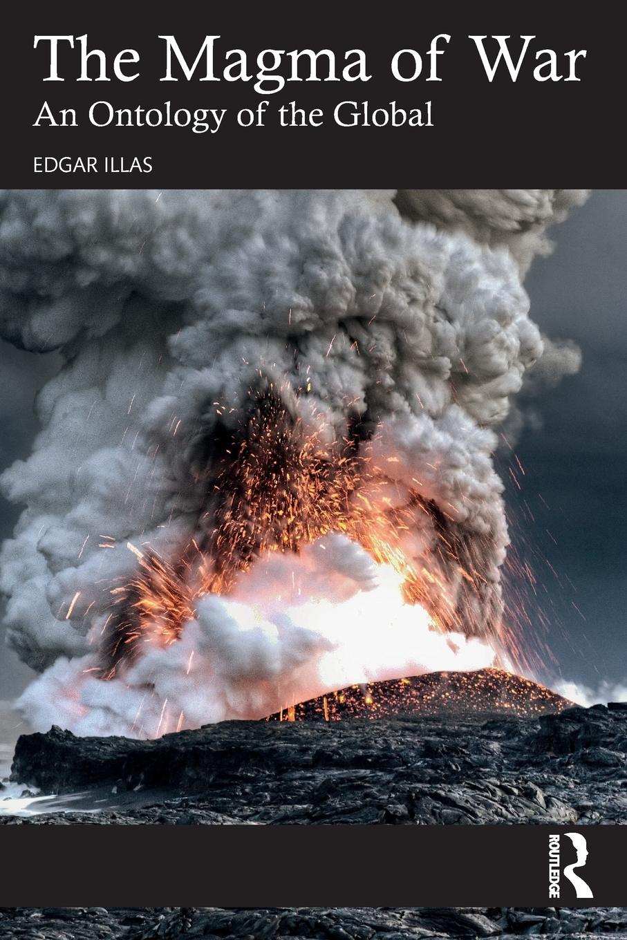 Cover: 9781032784229 | The Magma of War | An Ontology of the Global | Edgar Illas | Buch