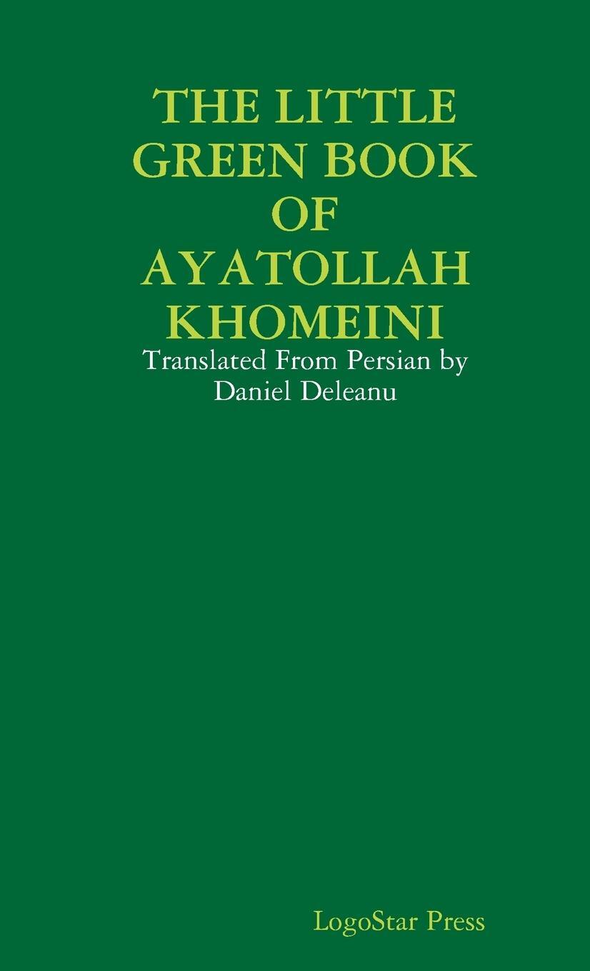 Cover: 9781458355812 | THE LITTLE GREEN BOOK OF AYATOLLAH KHOMEINI | Logostar Press | Buch