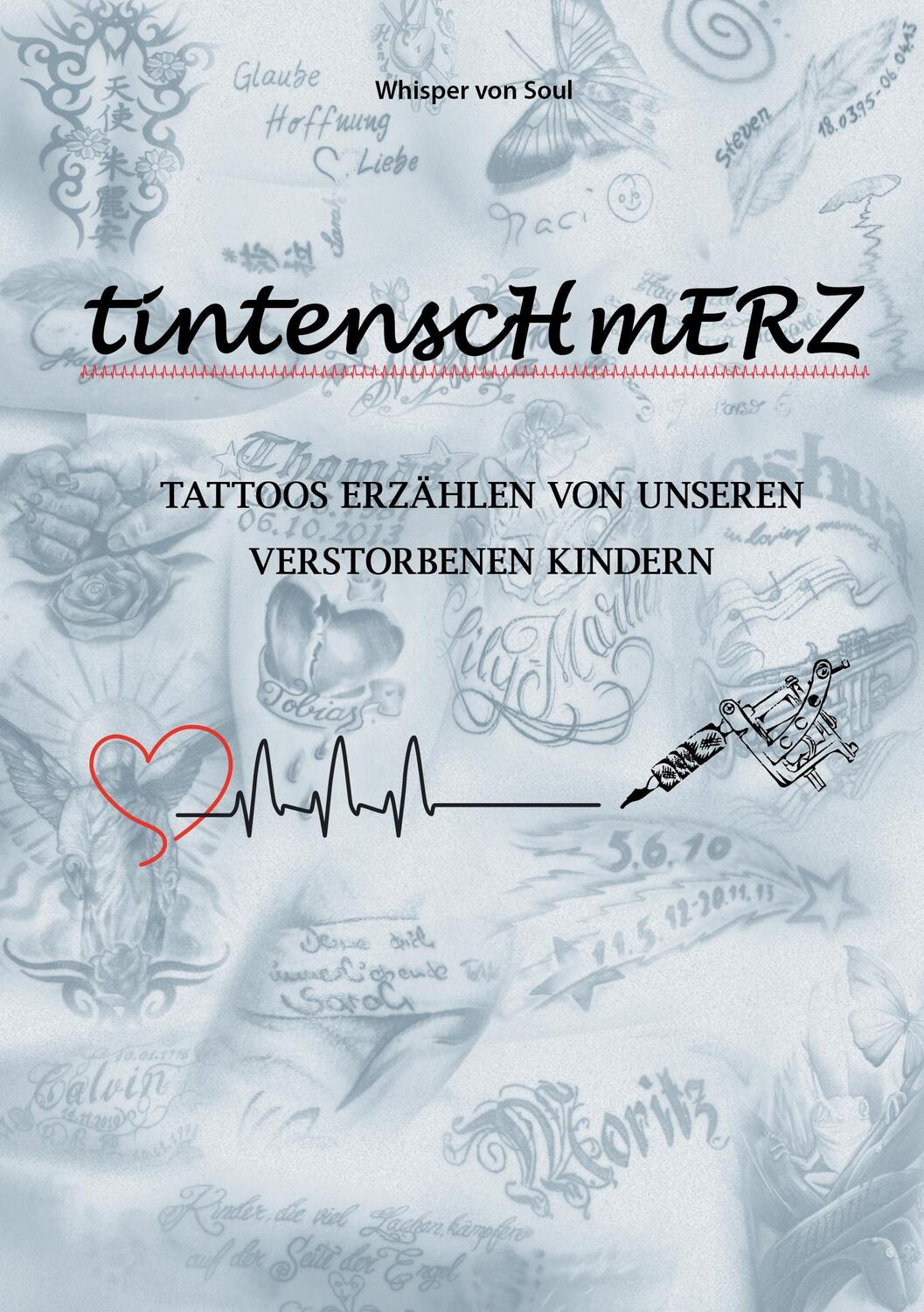 Cover: 9783734748141 | Tintenschmerz | Tattoos erzählen von unseren verstorbenen Kindern