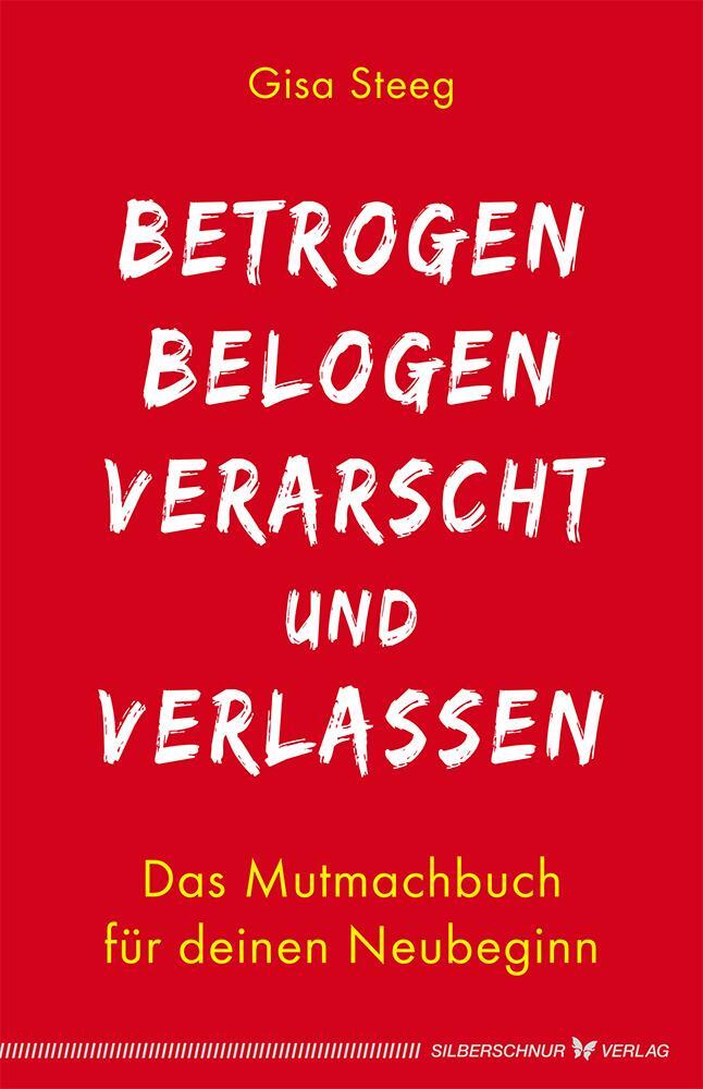 Cover: 9783898456470 | Betrogen, belogen, verarscht und verlassen | Gisa Steeg | Taschenbuch