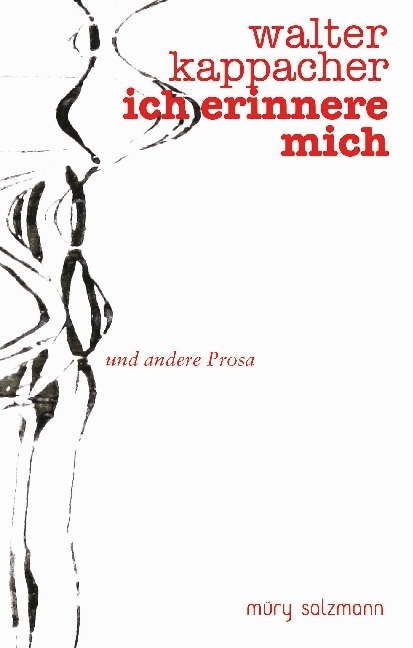 Cover: 9783990141670 | Ich erinnere mich | und andere Prosa | Walter Kappacher | Buch | 2018