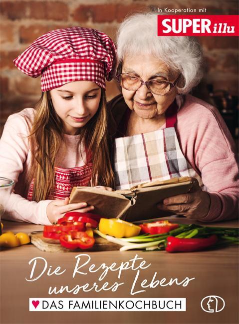 Cover: 9783897986220 | Die Rezepte unseres Lebens | Das Familienkochbuch | Buch | 160 S.