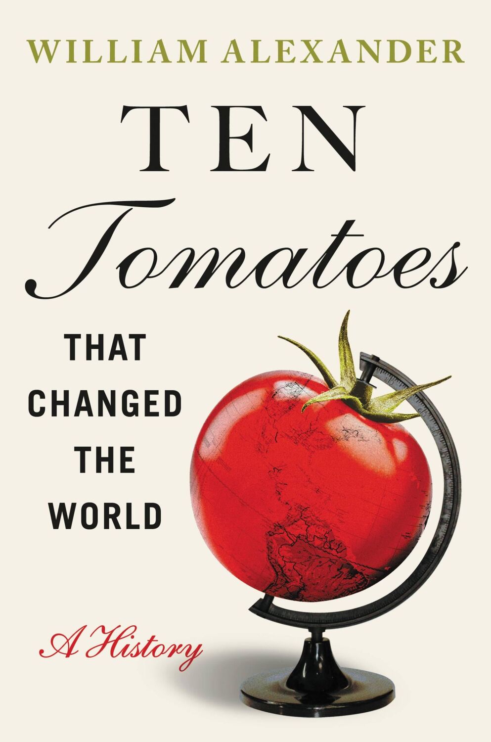 Cover: 9781538753323 | Ten Tomatoes That Changed the World | A History | William Alexander