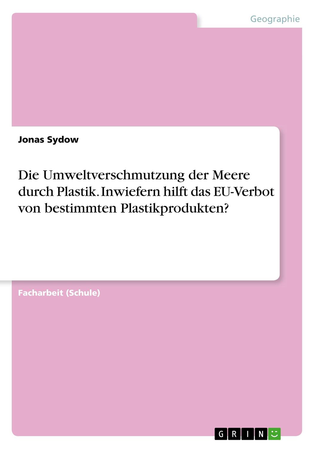 Cover: 9783668875272 | Die Umweltverschmutzung der Meere durch Plastik. Inwiefern hilft...