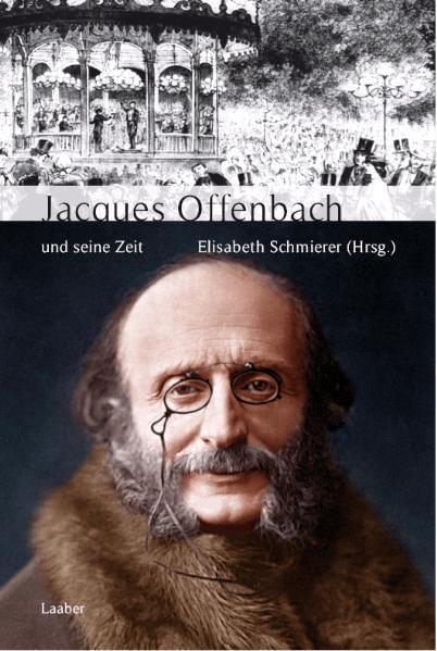 Cover: 9783890072487 | Jacques Offenbach und seine Zeit | Elisabeth Schmierer | Buch | 310 S.