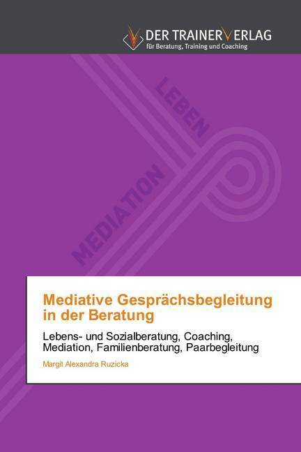 Cover: 9786202494168 | Mediative Gesprächsbegleitung in der Beratung | Ruzicka | Taschenbuch