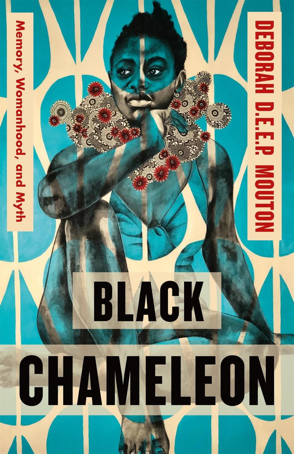 Cover: 9781250827852 | Black Chameleon | Memory, Womanhood, and Myth | Deborah D E E P Mouton