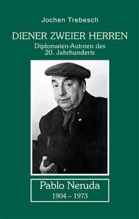 Cover: 9783865570437 | Diener zweier Herren - Pablo Neruda | Jochen Trebesch | Buch | 96 S.