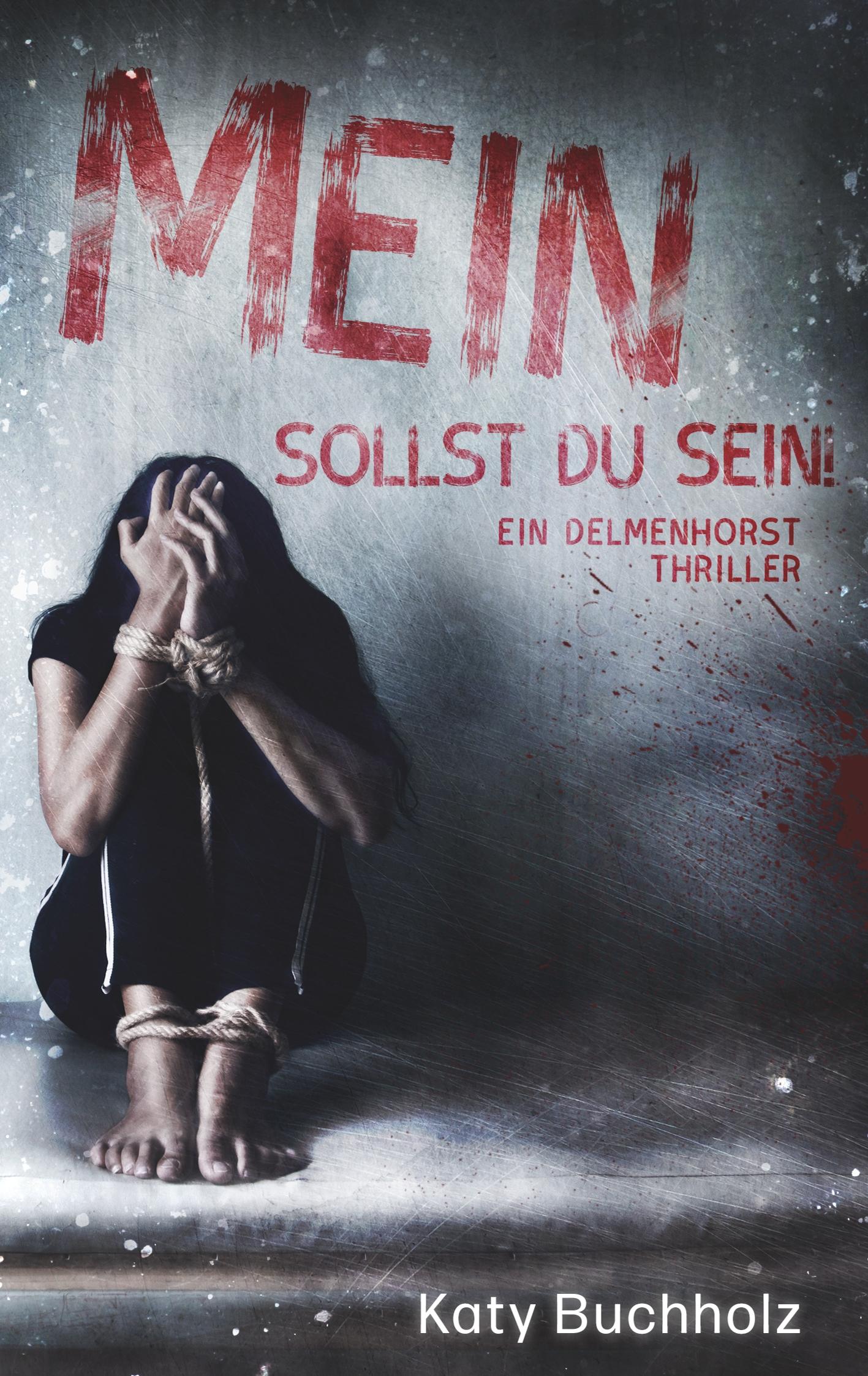 Cover: 9783740763985 | Mein sollst du sein! | Ein Delmenhorst Thriller | Katy Buchholz | Buch