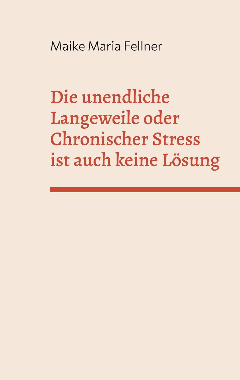 Cover: 9783738613193 | Die unendliche Langeweile oder Chronischer Stress ist auch keine...