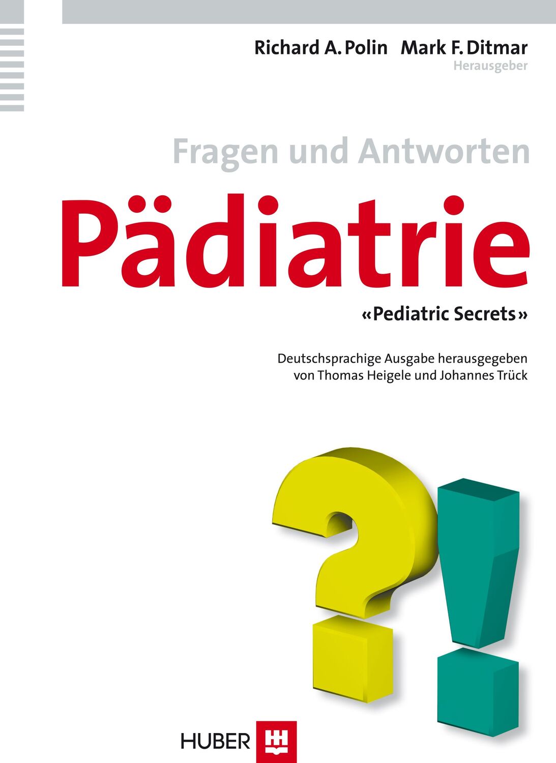 Cover: 9783456844794 | Fragen und Antworten Pädiatrie | 'Pediatric Secrets' | Polin | Buch