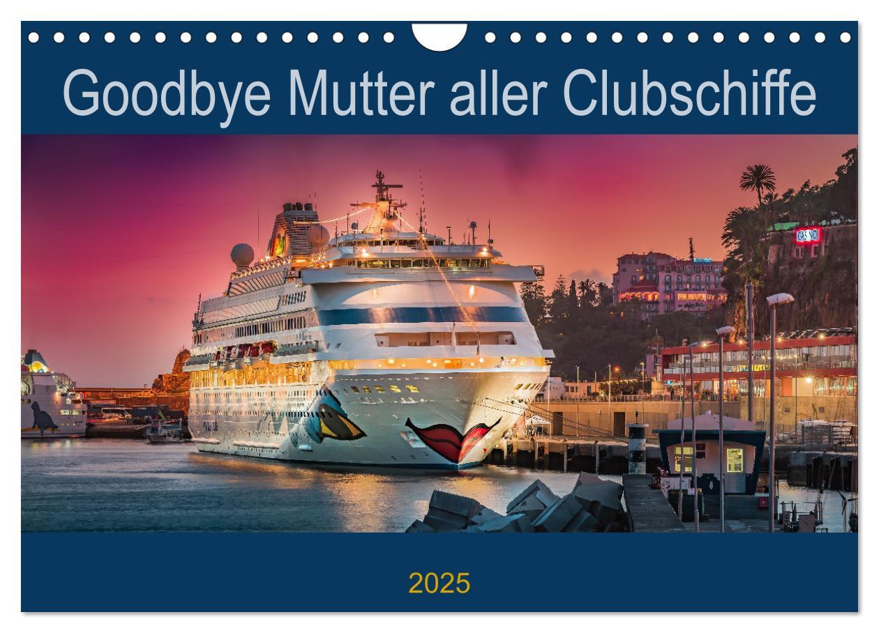 Cover: 9783435026012 | Goodbye Mutter aller Clubschiffe (Wandkalender 2025 DIN A4 quer),...