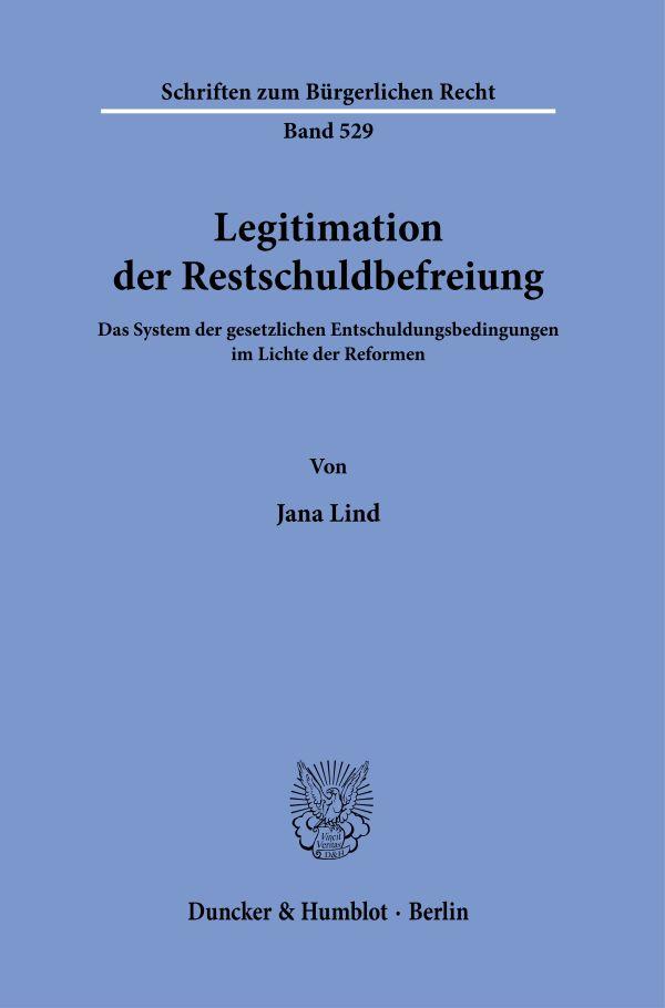 Cover: 9783428181599 | Legitimation der Restschuldbefreiung. | Jana Lind | Taschenbuch | 2021