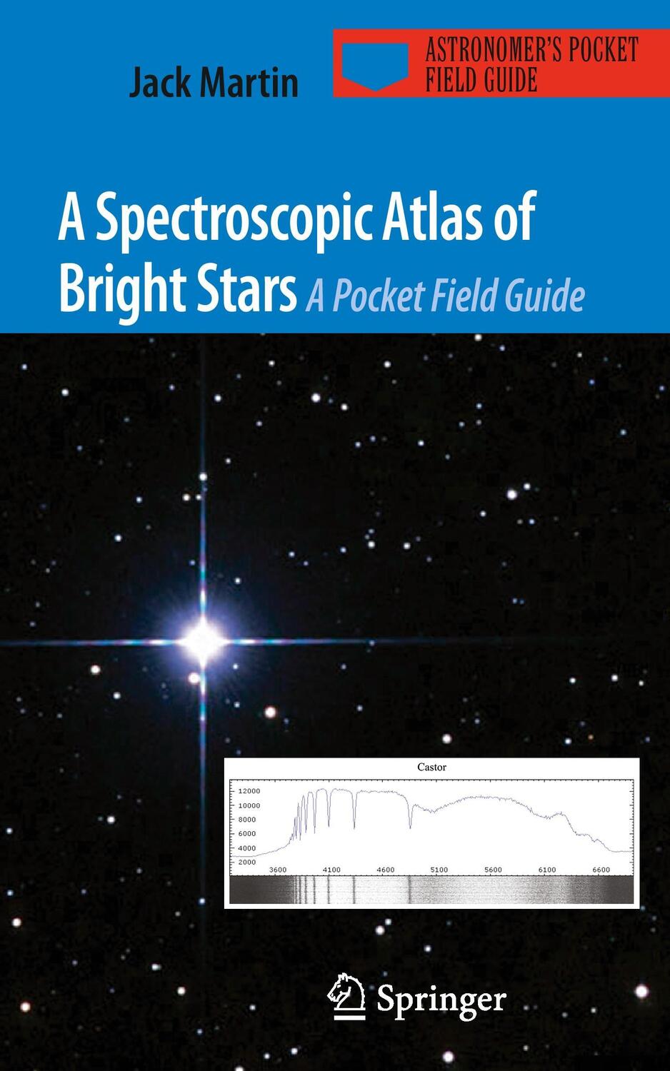 Cover: 9781441907042 | A Spectroscopic Atlas of Bright Stars | A Pocket Field Guide | Martin