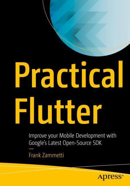 Cover: 9781484249710 | Practical Flutter | Frank Zammetti | Taschenbuch | Paperback | 2019