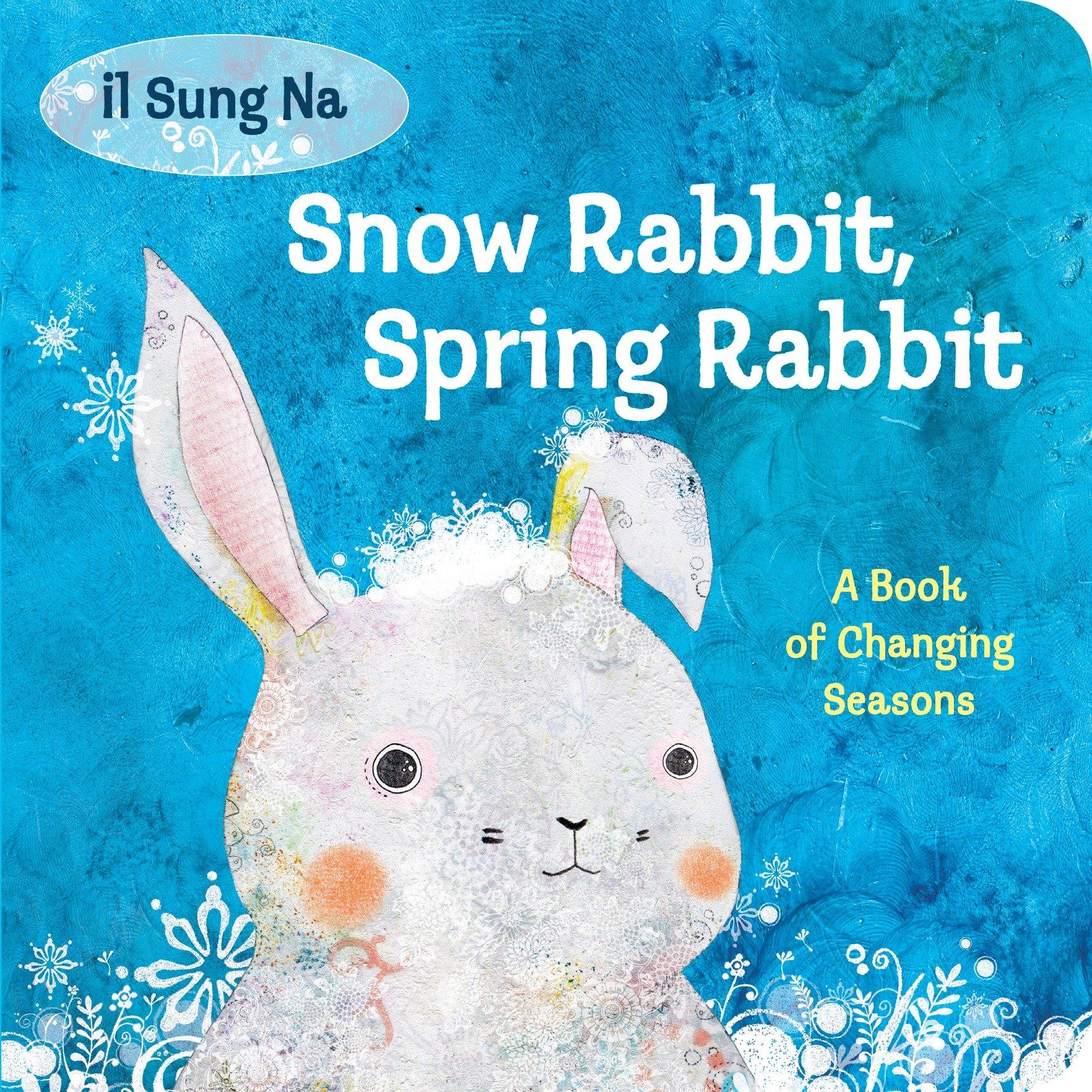 Cover: 9780307977908 | Snow Rabbit, Spring Rabbit | A Book of Changing Seasons | Il Sung Na