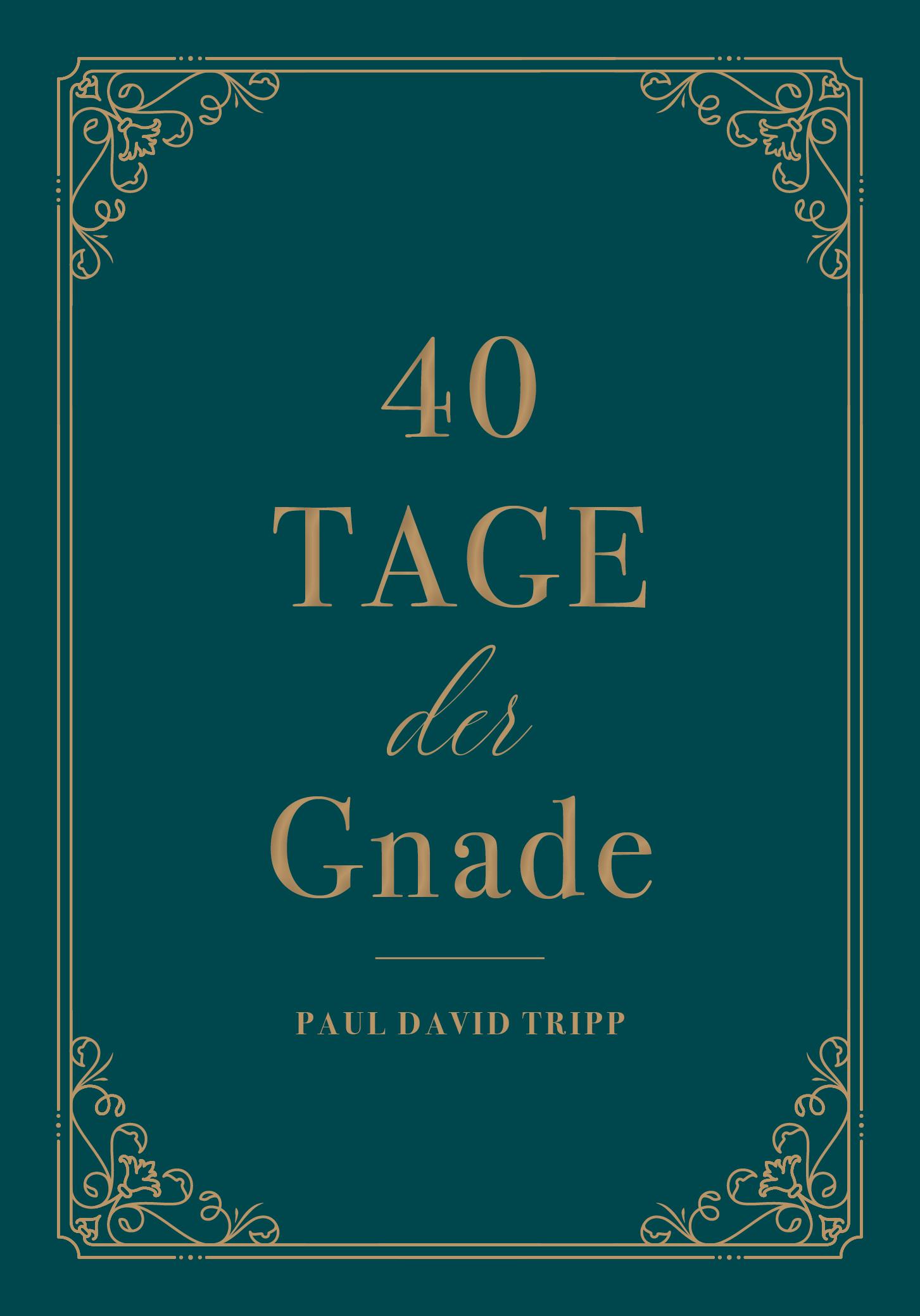 Cover: 9783947978403 | 40 Tage der Gnade | Ein Andachtsbuch | Paul D. Tripp | Buch | 112 S.