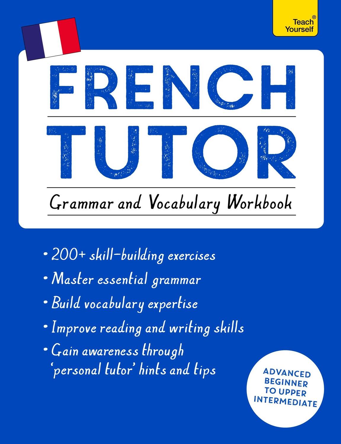 Cover: 9781473604407 | French Tutor: Grammar and Vocabulary Workbook (Learn French with...