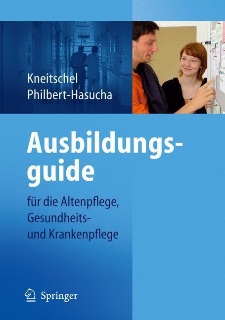 Cover: 9783540723035 | Ausbildungsguide | für die Altenpflege, Gesundheits- und Krankenpflege