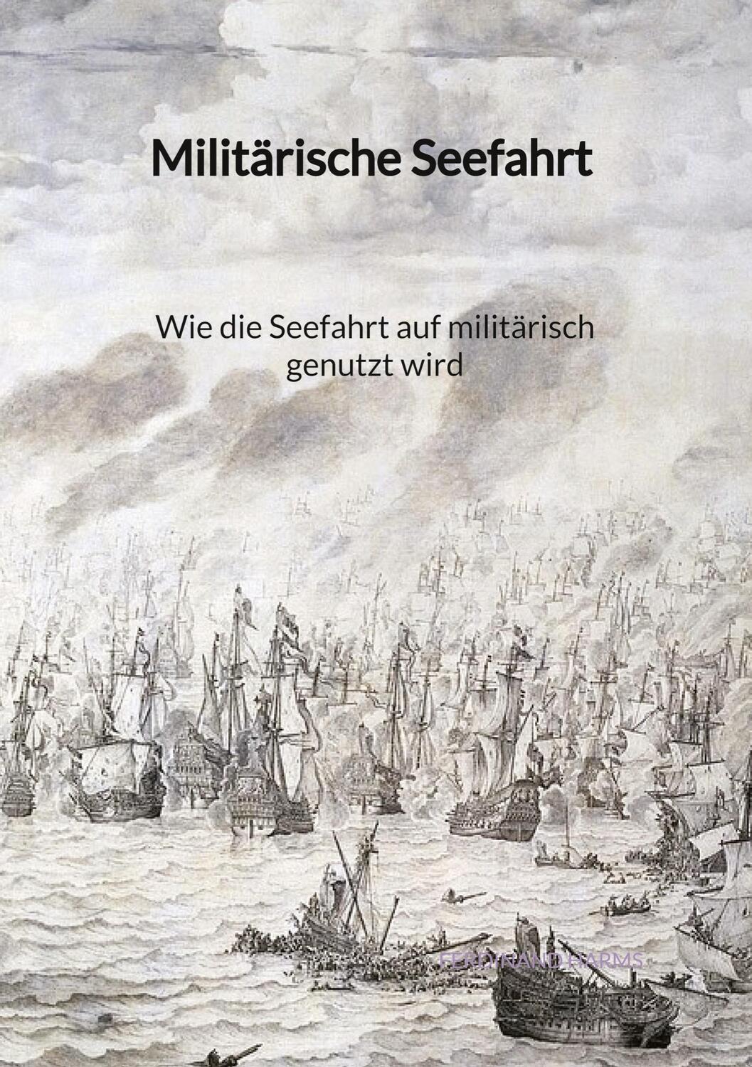 Cover: 9783347997257 | Militärische Seefahrt - Wie die Seefahrt auf militärisch genutzt wird