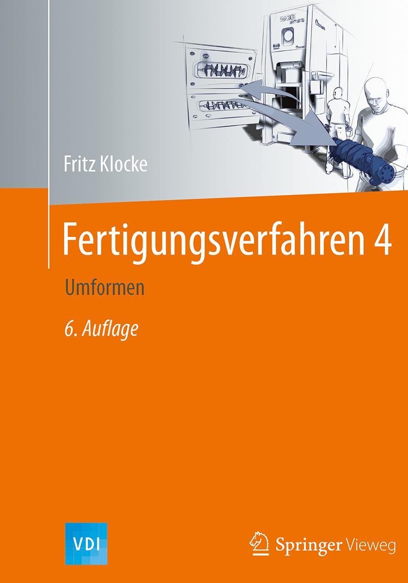 Cover: 9783662547137 | Fertigungsverfahren 4 | Umformen | Fritz Klocke | Buch | xxii | 2018